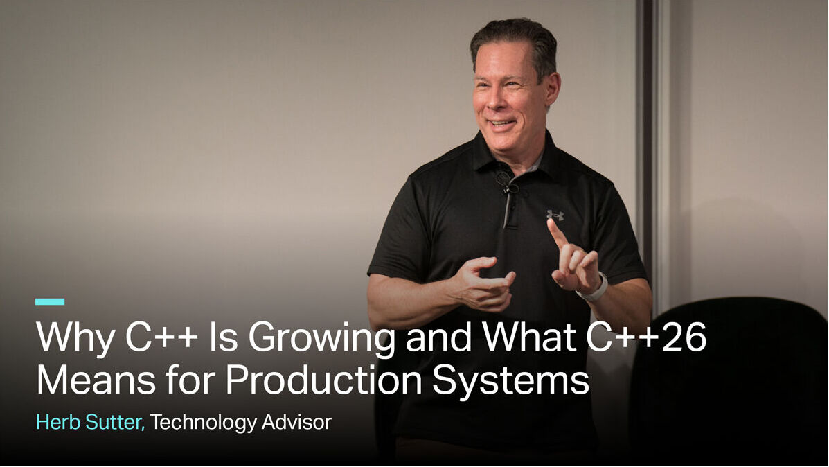 Why C++ Is Growing and What C++26 Means for Production Systems